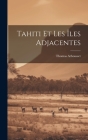 Tahiti Et Les Îles Adjacentes By Thomas Arbousset Cover Image