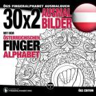 30x2 Ausmalbilder mit dem österreichischen Fingeralphabet: ÖGS Fingeralphabet Ausmalbuch Cover Image