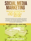 Social Media Marketing: Trilogía Definitiva de $10,000 POR MES Estrategias secretas de Facebook, Instagram, YouTube y Twitter para obtener ing By Flavio Bosque Cover Image