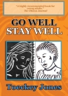 Go Well, Stay Well By Toeckey Jones Cover Image