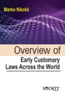 Overview of Early Customary Laws Across the World By Marko Nikolic´ Cover Image