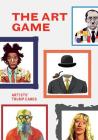 The Art Game: Artists' Trump Cards By James Cahill, Mikkel Sommer (Illustrator) Cover Image