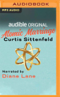 Atomic Marriage By Curtis Sittenfeld, Diane Lane (Read by) Cover Image