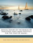 Annual Report of the Bureau of Industrial and Labor Statistics for the State of Maine... Cover Image