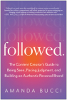 Followed: The Content Creator's Guide to Being Seen, Facing Judgment, and Building an Authentic Personal Brand By Amanda Bucci Cover Image