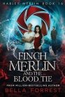 Harley Merlin 16: Finch Merlin and the Blood Tie By Bella Forrest Cover Image