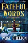 Fateful Words: A Scottish Bookshop Mystery By Paige Shelton Cover Image