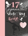 17 And Gymnastics Stole My Heart: Sketchbook For Tumbler Girls - 17 Years Old Gift For A Gymnast - Sketchpad To Draw And Sketch In By Krazed Scribblers Cover Image