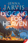 Digging for Heaven (Dragon Circle #1) By Jenna Jarvis Cover Image