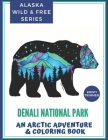 Denali National Park: An Arctic Adventure & Coloring Book Cover Image