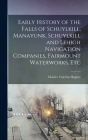 Early History of the Falls of Schuylkill, Manayunk, Schuylkill and Lehigh Navigation Companies, Fairmount Waterworks, Etc By Charles Valerius Hagner Cover Image