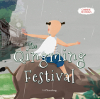 The Qingming Festival (Chinese Festivals) By Chaodong Li (Editor) Cover Image