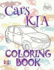 ✌ Cars KIA ✎ Cars Coloring Book Young Boy ✎ Coloring Book Under 5 Year Old ✍ (Coloring Book Nerd) Coloring Book In Bulk: ϧ By Kids Creative Publishing Cover Image