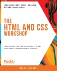 The HTML and CSS Workshop By Lewis Coulson, Brett Jephson, Rob Larsen Cover Image