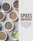 Spices and Herbs: Discover Worldwide Spice Mixes with an Easy Spice Mix Cookbook Filled with Delicious Spice Mix Recipes (2nd Edition) By Booksumo Press Cover Image