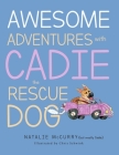Awesome Adventures With Cadie the Rescue Dog By Natalie K. McCurry, Cadie McCurry, Chris Schwink (Illustrator) Cover Image