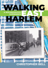 Walking East Harlem: A Neighborhood Experience Cover Image
