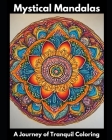 Mystical Mandalas: A Journey of Tranquil Coloring Cover Image