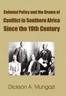 Colonial Policy and the Drama of Conflict in Southern Africa Since the 19th Century Cover Image