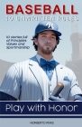 Baseball 10 Unwritten Rules: Play with Honor Cover Image