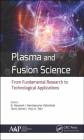 Plasma and Fusion Science: From Fundamental Research to Technological Applications By B. Raneesh (Editor), Nandakumar Kalarikkal (Editor), Jemy James (Editor) Cover Image