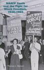 NAACP Youth and the Fight for Black Freedom, 1936–1965 Cover Image