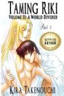 Taming Riki, Vol II, Part 3: A World Divided By Kira Takenouchi Cover Image