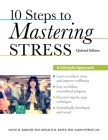 10 Steps to Mastering Stress: A Lifestyle Approach, Updated Edition By David H. Barlow, Ronald M. Rapee, Sarah Perini Cover Image