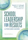 School Leadership for Results: A Focused Model By Beverly Carbaugh, Robert Marzano (Joint Author) Cover Image