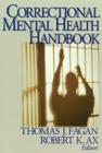 Correctional Mental Health Handbook By Tom J. Fagan (Editor), Robert K. Ax (Editor) Cover Image