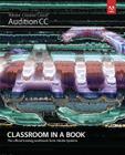 Adobe Audition CC: Classroom in a Book: The Official Training Workbook from Adobe Systems Cover Image