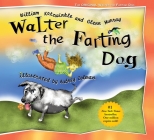 Walter the Farting Dog: A Triumphant Toot and Timeless Tale That's Touched Hearts for Decades--A laugh- out-loud funny picture book By William Kotzwinkle, Glenn Murray, Audrey Colman (Illustrator) Cover Image