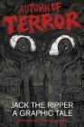 Autumn of Terror: Jack the Ripper - A Graphic Tale Cover Image