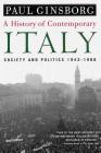 A History of Contemporary Italy: Society and Politics, 1943-1988 By Paul Ginsborg Cover Image
