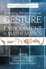 Emerging Perspectives on Gesture and Embodiment in Mathematics (International Perspectives on Mathematics Education--Cogniti) Cover Image