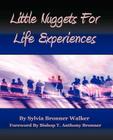 Little Nuggets for Life's Experiences By Sylvia Bronner Walker Cover Image