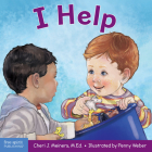 I Help: A book about empathy and kindness (Learning About Me & You) By Cheri J. Meiners, Penny Weber (Illustrator) Cover Image