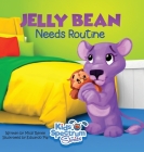 JELLY BEAN Needs Routine By Missi Renee, Eduardo Paj (Illustrator) Cover Image