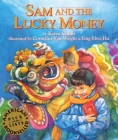 Sam and the Lucky Money By Karen Chinn, Cornelius Van Wright (Illustrator), Ying-Hwa Hu (Illustrator) Cover Image