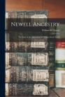 Newell Ancestry: the Story of the Antecedents of William Stark Newell By William M. (William Morrell) B. Emery (Created by) Cover Image