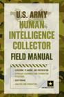 U.S. Army Human Intelligence Collector Field Manual By Department of the Army Cover Image