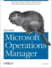 Essential Microsoft Operations Manager: Get Control of Your Windows Network with Microsoft's Operations Management Tool By Chris Fox Cover Image