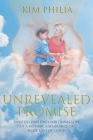 Unrevealed Promise: Devoted Pure Unconditional Love of a Mother, A Semblance of Agape Love of Christ Cover Image