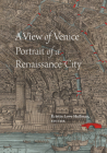 A View of Venice: Portrait of a Renaissance City Cover Image