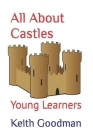 All About Castles: Young Learners By Keith Goodman Cover Image