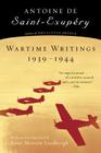 Wartime Writings 1939-1944 By Antoine de Saint-Exupéry Cover Image