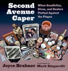 Second Avenue Caper: When Goodfellas, Divas, and Dealers Plotted Against the Plague By Joyce Brabner, Mark Zingarelli (Illustrator) Cover Image