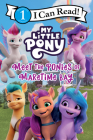 My Little Pony: Meet the Ponies of Maretime Bay (I Can Read Level 1) Cover Image