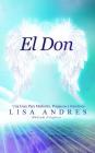 El Don: Una Guía Para Médiums, Psíquicos e Intuitivos By Lisa Andres Cover Image