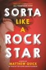 Sorta Like a Rock Star By Matthew Quick Cover Image